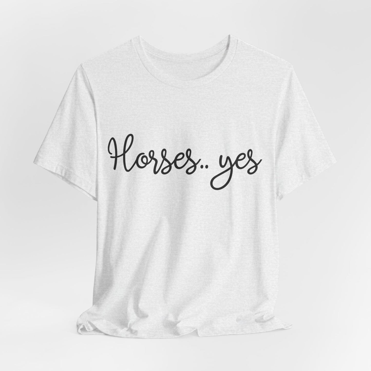 π΄ Horses + yes Tshirt π