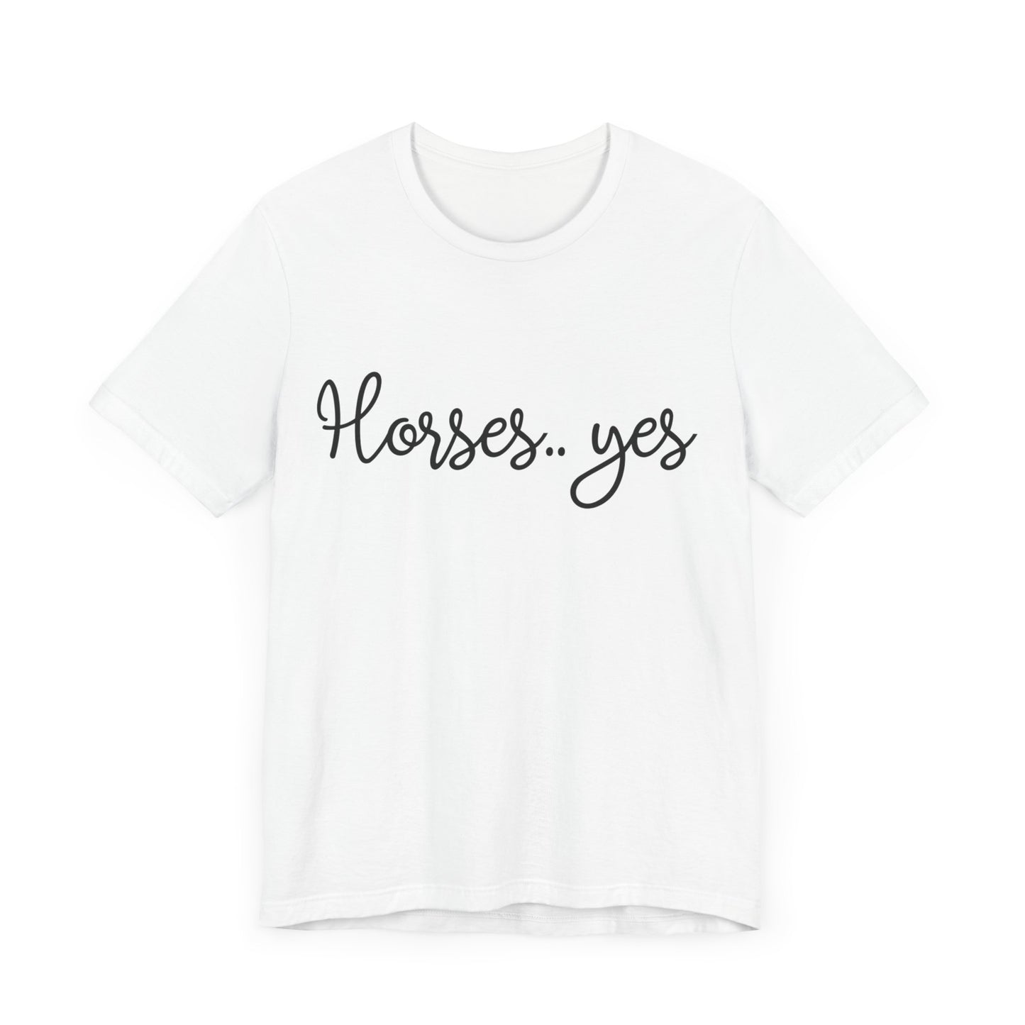 π΄ Horses + yes Tshirt π