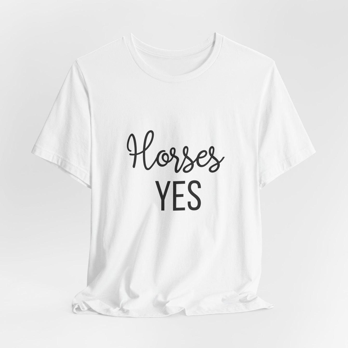 Of Course π΄ Horses + Yes Tshirt π