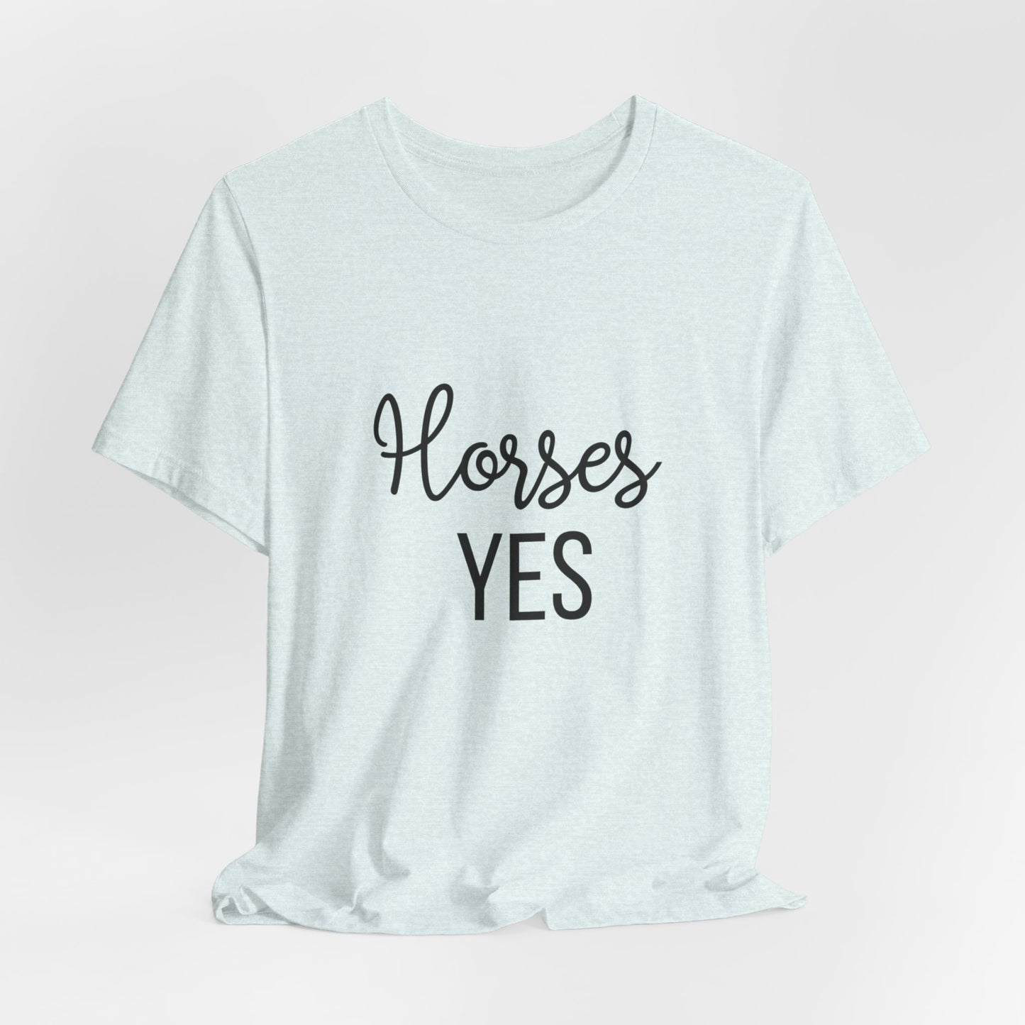 Of Course π΄ Horses + Yes Tshirt π