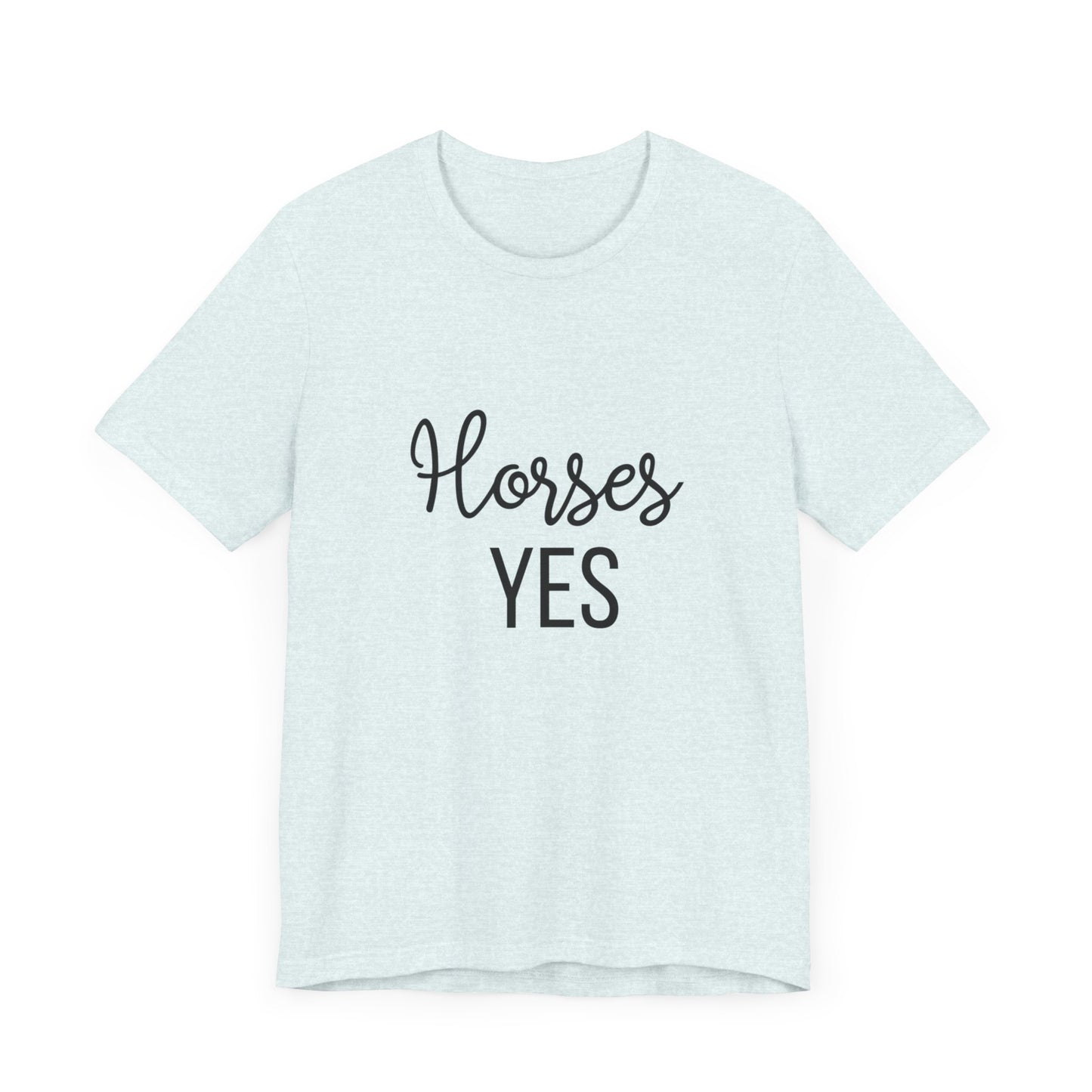 Of Course π΄ Horses + Yes Tshirt π