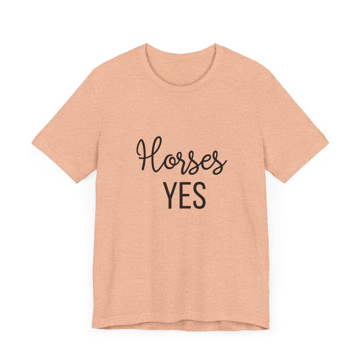 Of Course π΄ Horses + Yes Tshirt π