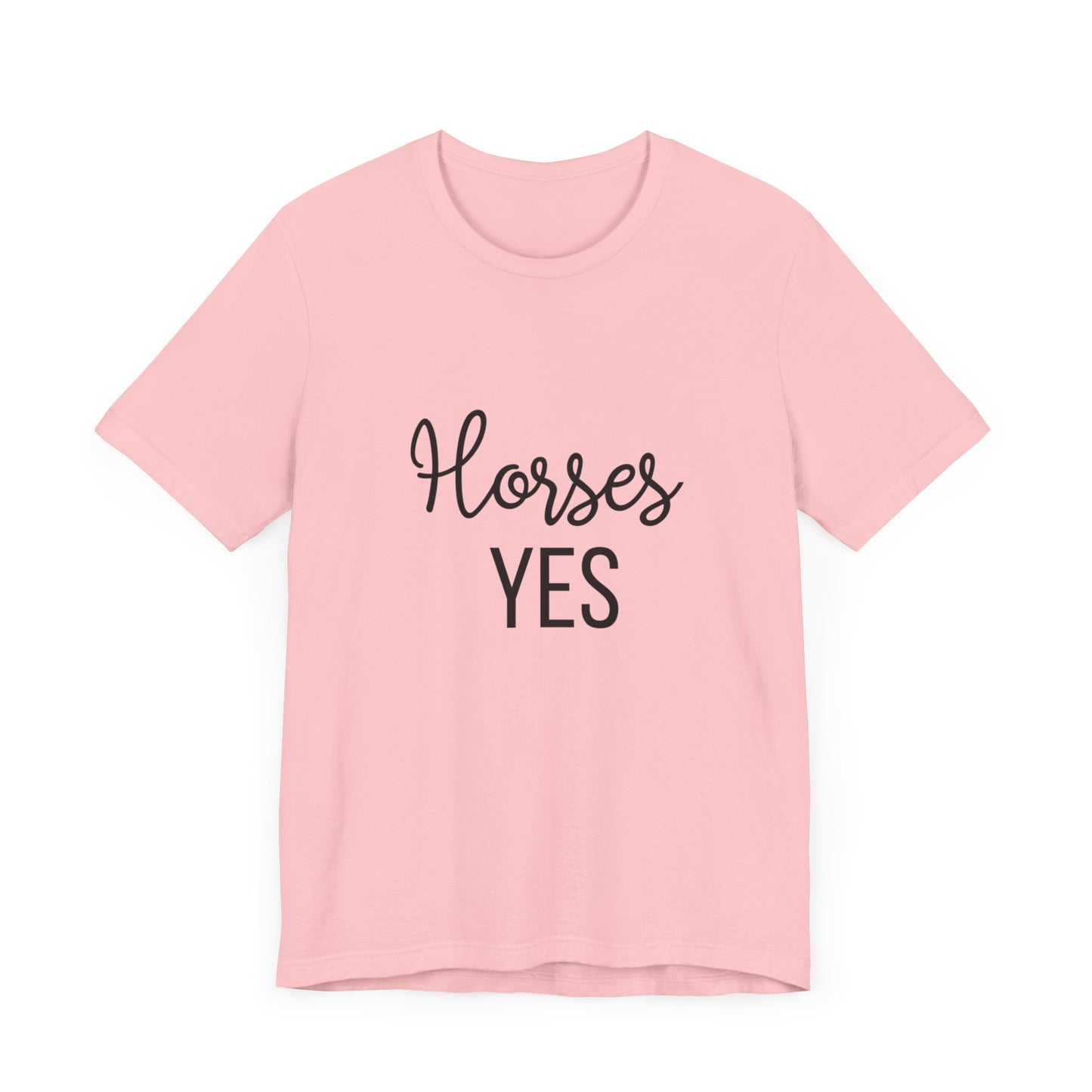 Of Course π΄ Horses + Yes Tshirt π
