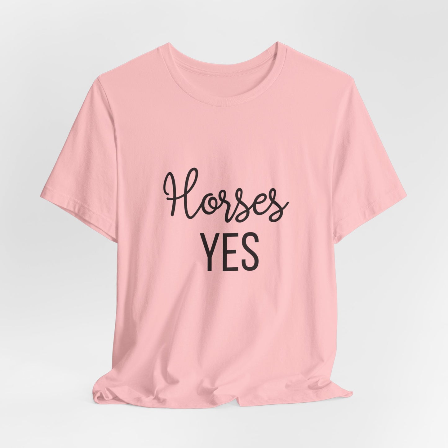 Of Course π΄ Horses + Yes Tshirt π